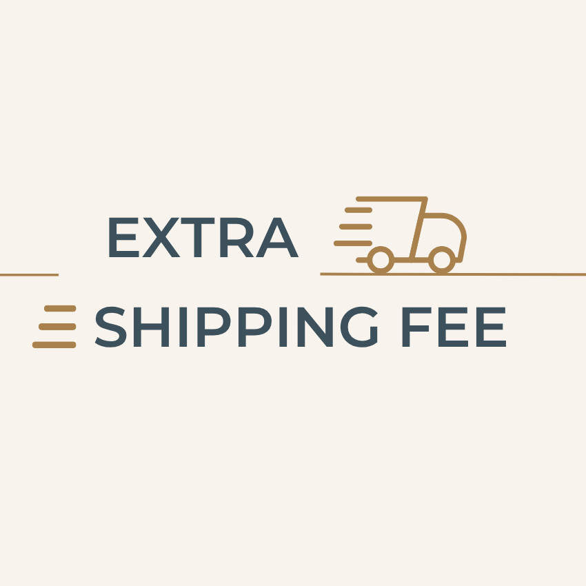 Extra Shipping Fee $25