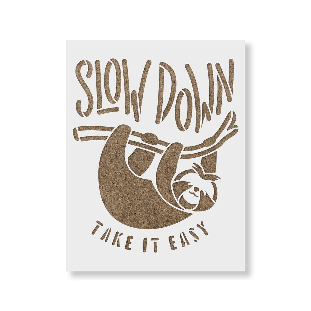 Slow Down Sloth Stencil - Durable & Reusable Mylar Stencils