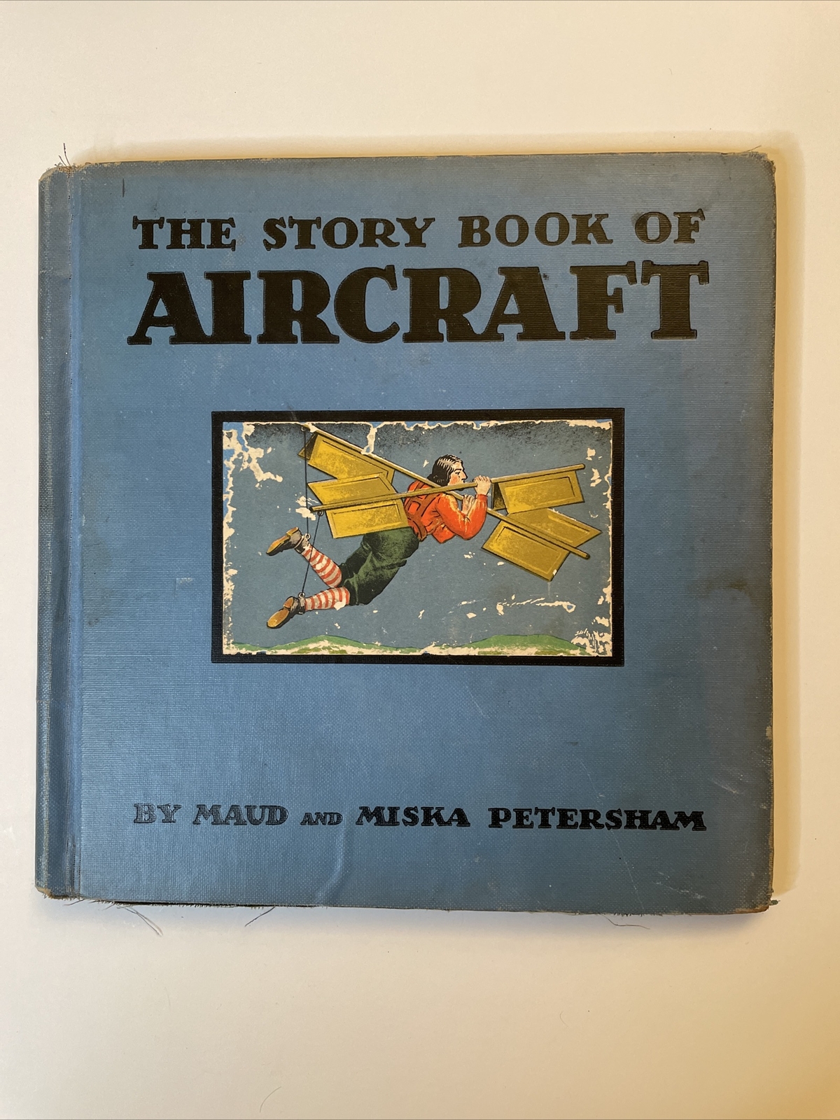 1935 Edition - The Story Book of Aircraft - Maud & Miska Petersham - Aviation