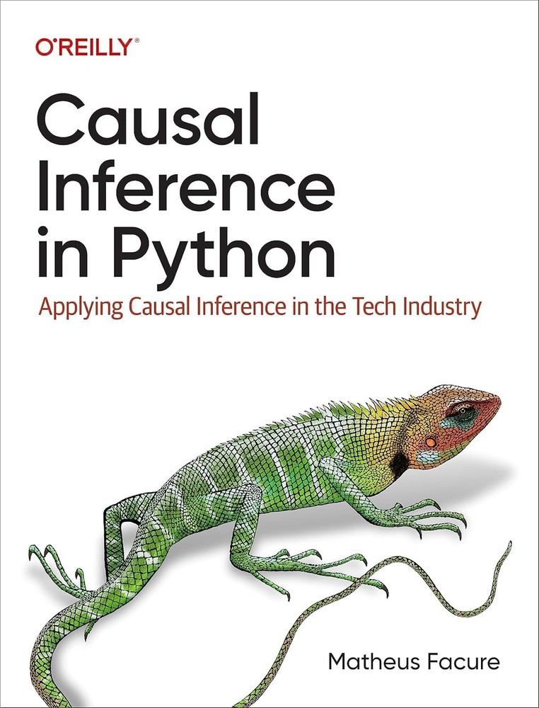 Causal Inference in Python: Applying Causal Inference in the Tech Industry Book