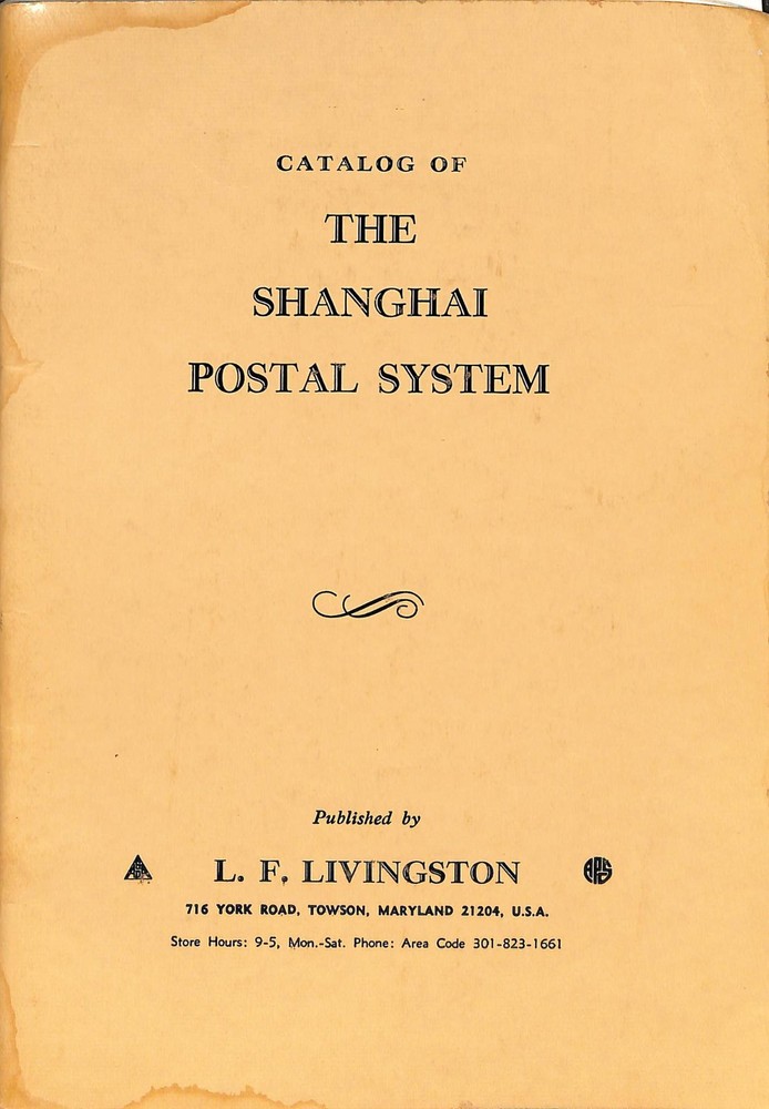 Catalog of The Shanghai China Postal System, LF Livingston 1971, 54 Pages