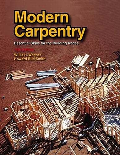 Modern Carpentry by Willis H Wagner: Used