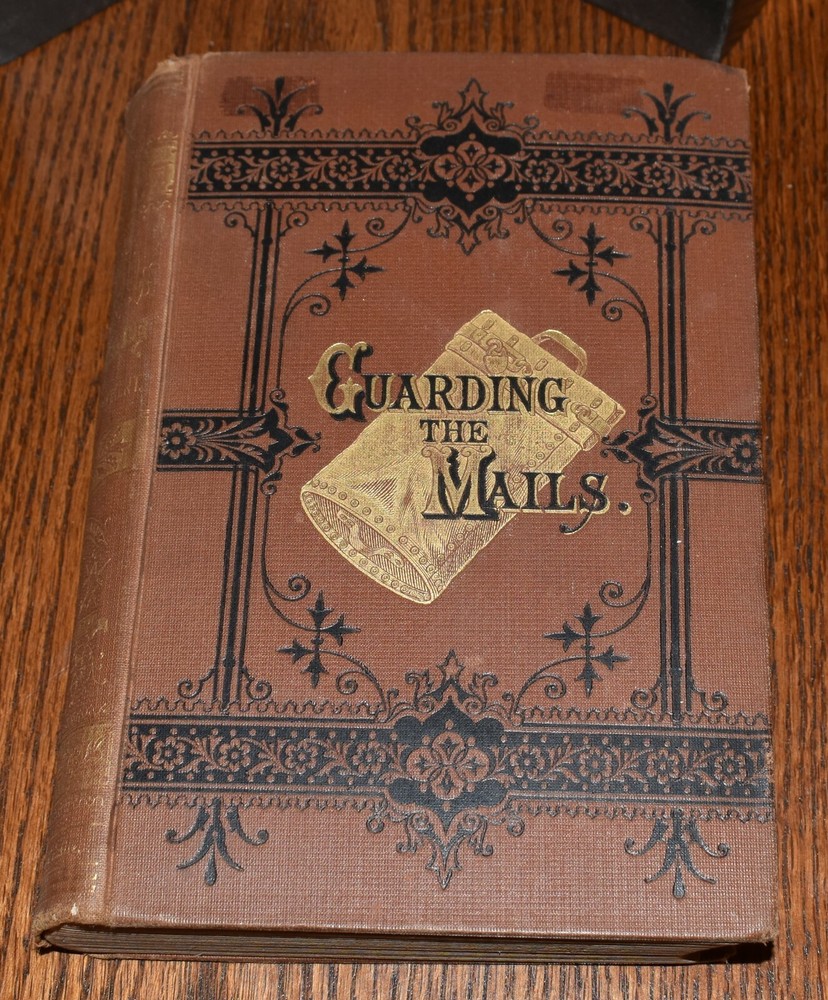 GUARDING THE MAILS or SECRET SERVICE OF THE POST OFFICE DEPARTMENT 1876 Rare