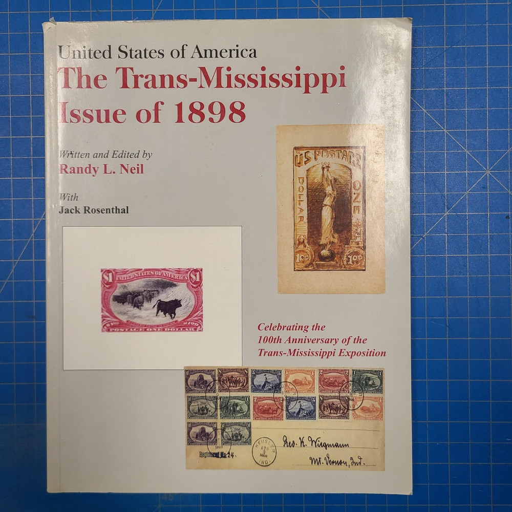United Staes of America- The Trans-Mississippi Issue of 1898- Randy L. Neil