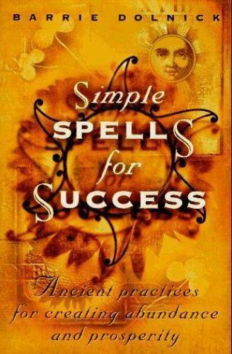Simple Spells for Success by Barrie Dolnick