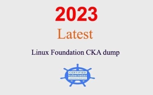 Linux Foundation CKA dump GUARANTEED (1 month update)