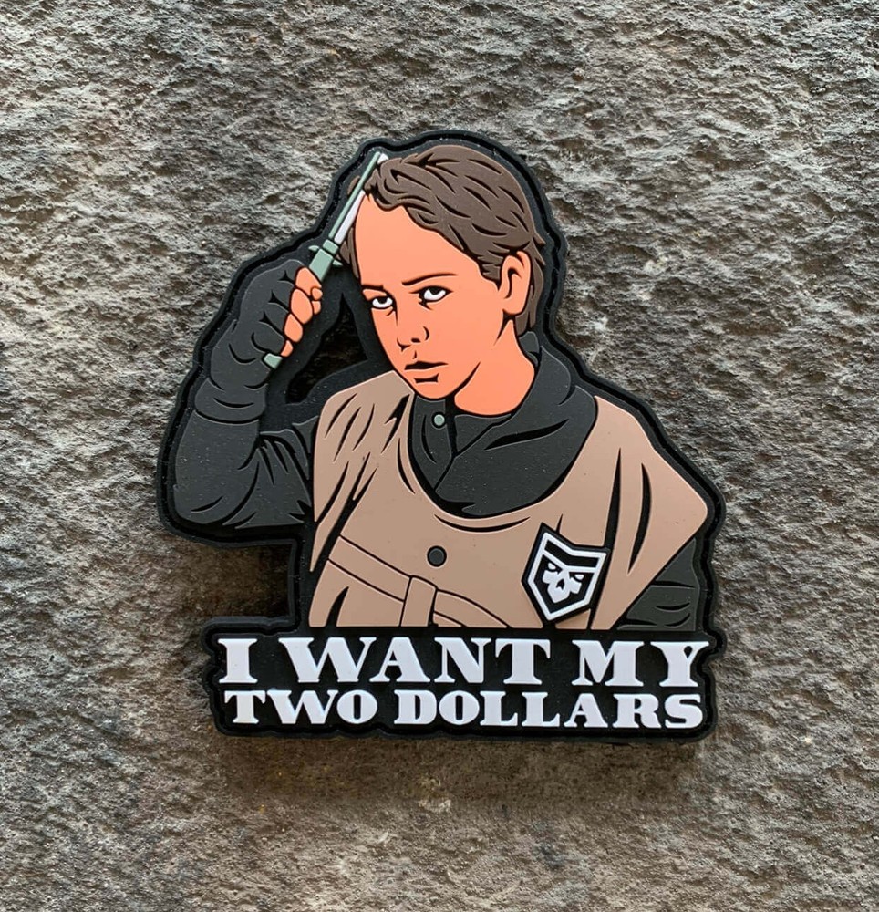 Better off dead:  I want my two dollars PVC Patch