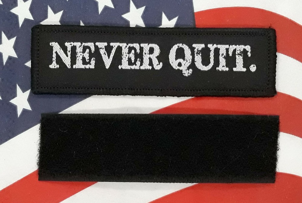 Never Quit - Morale Patch B&W Hook & Loop Application 3"x 1"