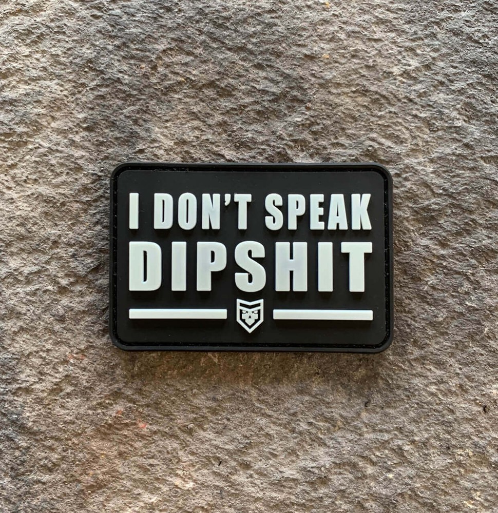 I dont speak dipshit PVC Patch
