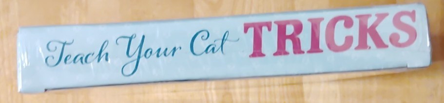 Teach Your Cat Tricks Learn 12 Training Tricks! Step By Step Guidance, Ez Steps