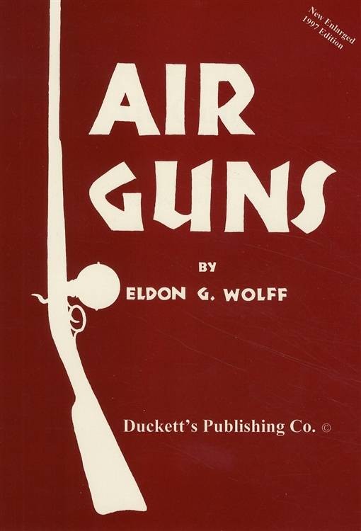 Air Guns book by Eldon Wolff - History and Makers