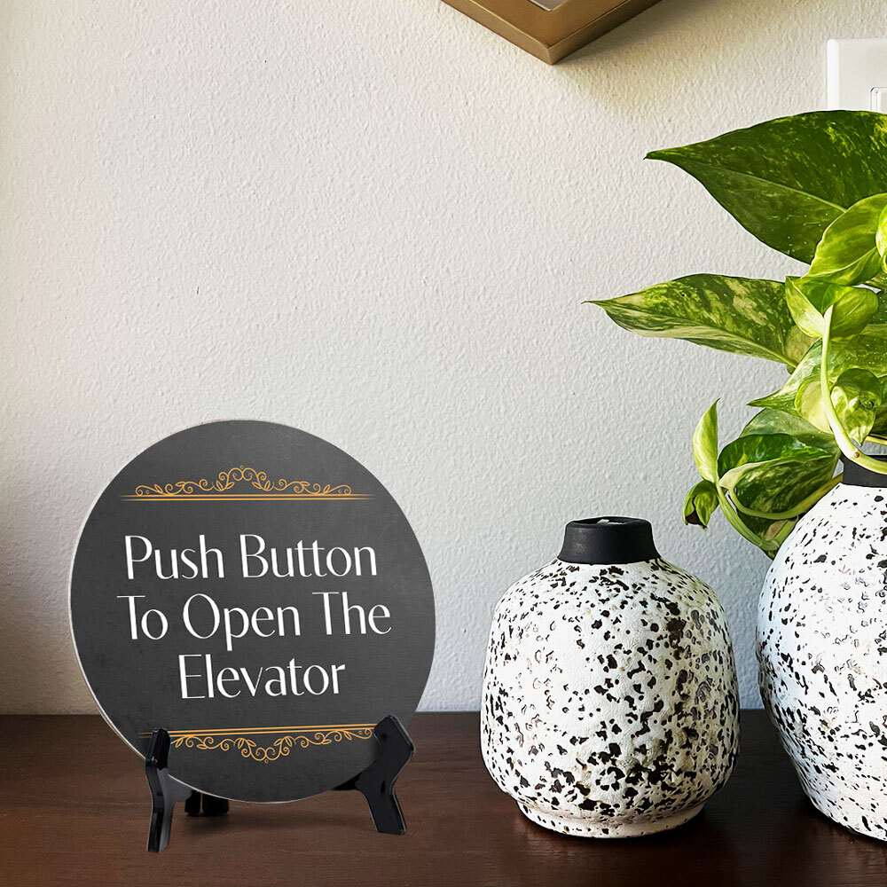Push Button To Open The Elevator (5 x 5“) Circle Table Sign with Acrylic Stand