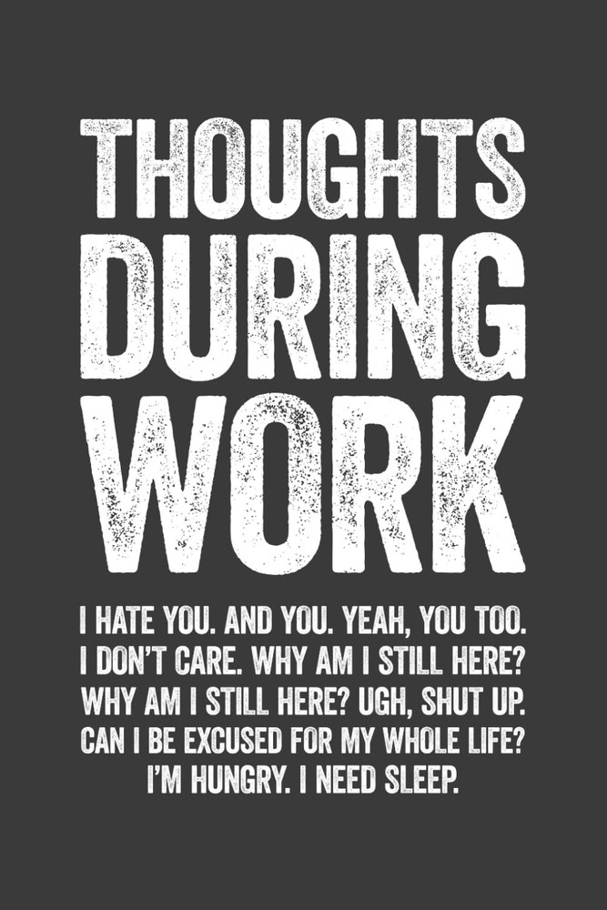 Thoughts During Work: 6 x 9 Blank Lined Notebook Journal - Funny Saying Sarcasti