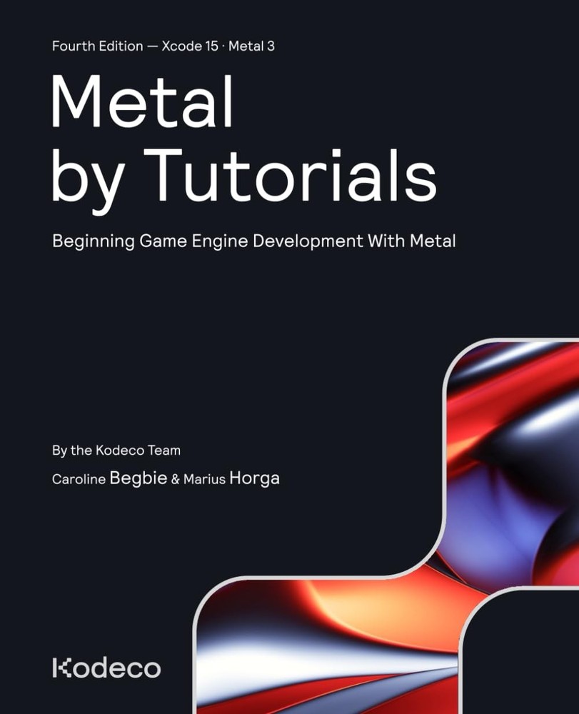 Metal by Tutorials (Fourth Edition): Beginning Game Engine Devel ... (Paperback)