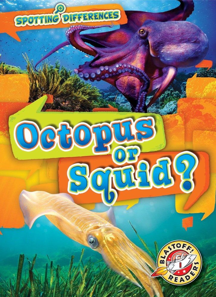 Octopus or Squid? (Spotting Differences: Blastoff! Readers, Level 1)