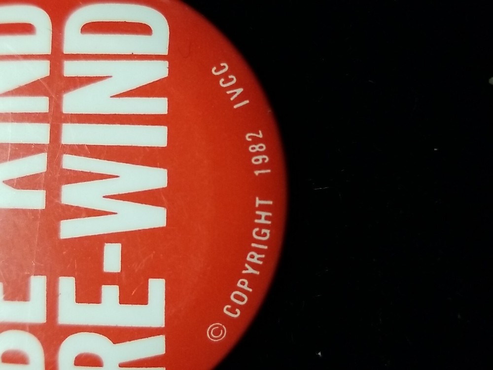 Vintage 1982 Be Kind Rewind Litho Pinback Button