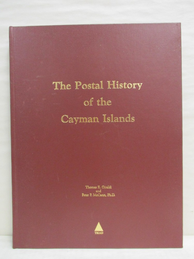 The Postal History of the Cayman Island by Thomas E. Giraldi & Peter P. McCann