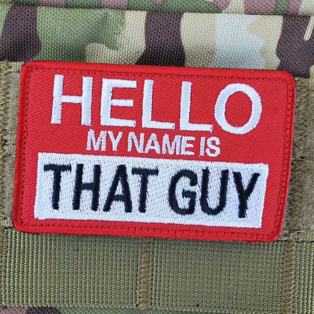 HELLO MY NAME IS THAT GUY Sarcastic Tactical Morale Patch Hook and Loop