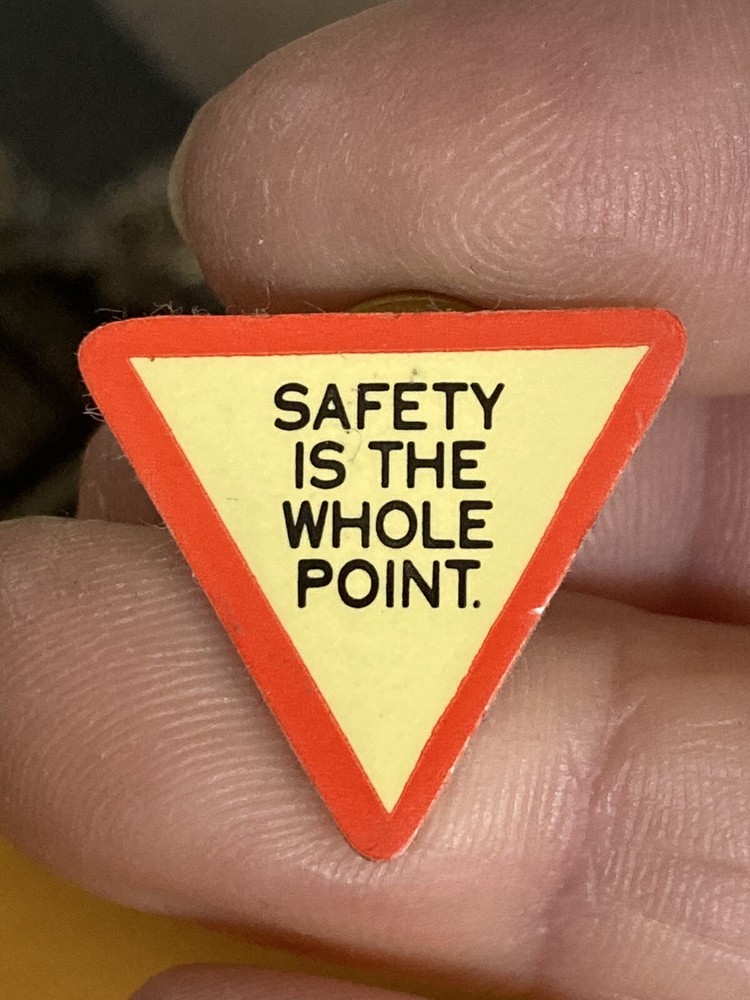 Safety is the whole point Lapel Pin EUC K535