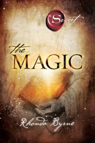 The Magic (The Secret) - Paperback By Byrne, Rhonda - GOOD