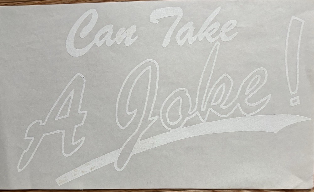 Original Vintage Can Take A Joke Iron On Transfer