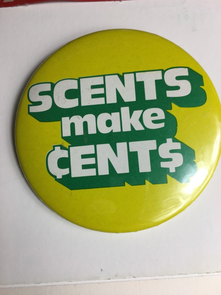 Scents Make Cents$ - vintage pinback button 3" inch