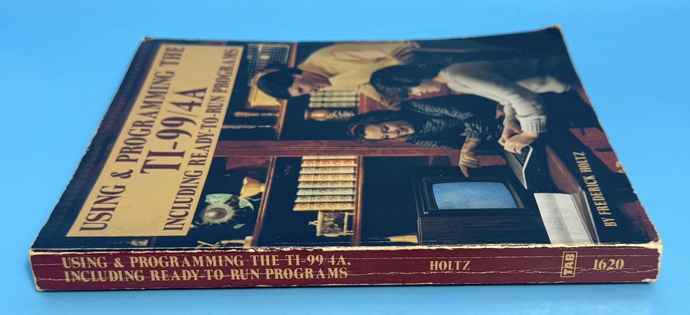 Using & Programming The TI-99/4A Including Ready To Run Programs By Holtz 1983