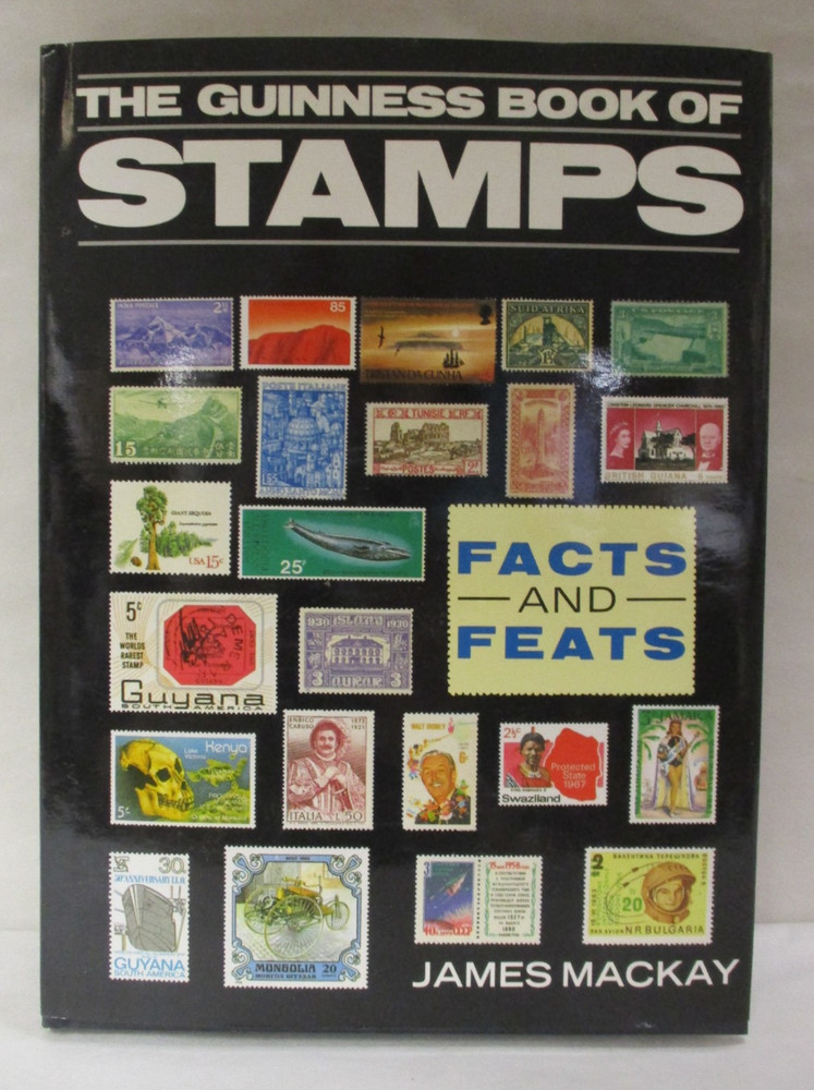 The Guinness Book of Stamps: Facts & Feats by James Mackay Hardcover Book 1988
