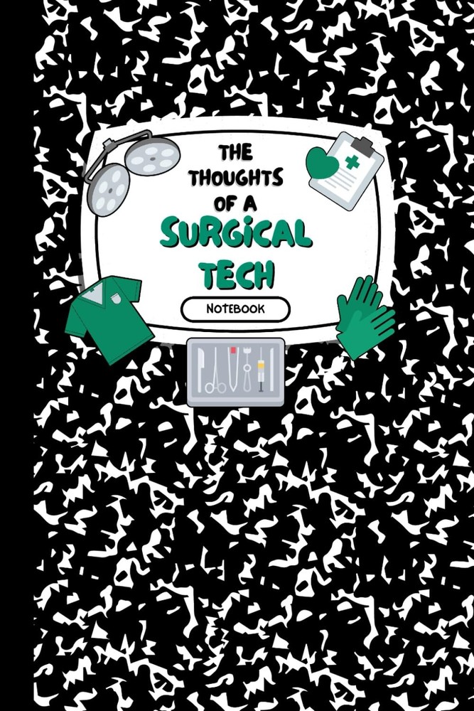 The Thoughts of a Surgical Tech Notebook