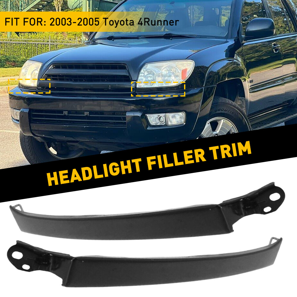 FOR 2003-2005 TOYOTA 4RUNNER FRONT GRILLE HEADLIGHT FILLER MOLDING TRIM PANEL ED