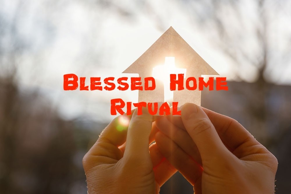Blessed Home Ritual