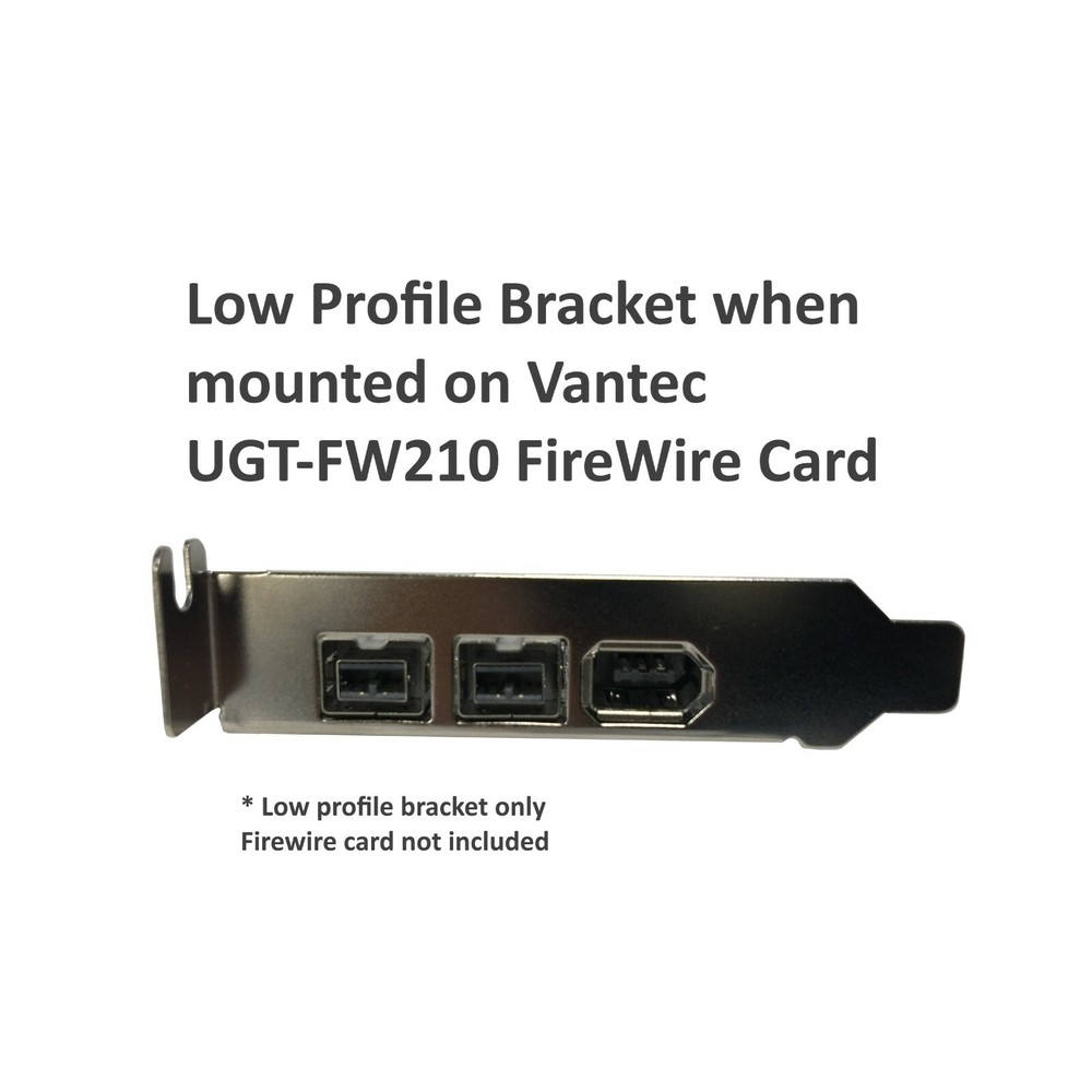 Low Profile Bracket Designed for Vantec UGT-FW210 FireWire Card