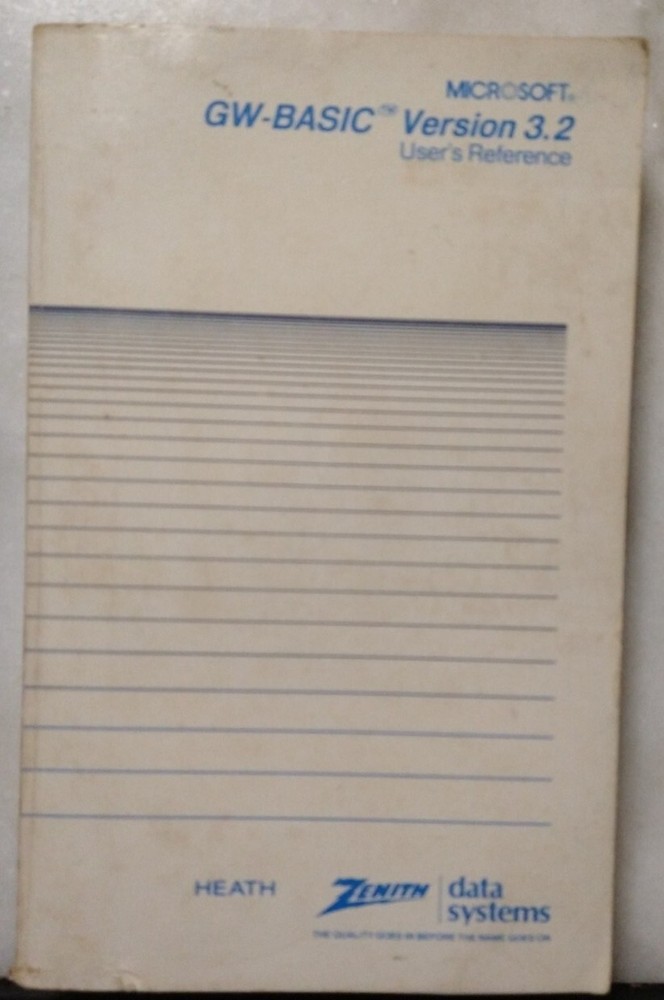 Microsoft GW-BASIC Version 3.2 User's Reference. Zenith Data Systems