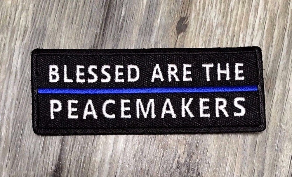 Blessed Are The Peacemakers Thin Blue Line LEO Patch