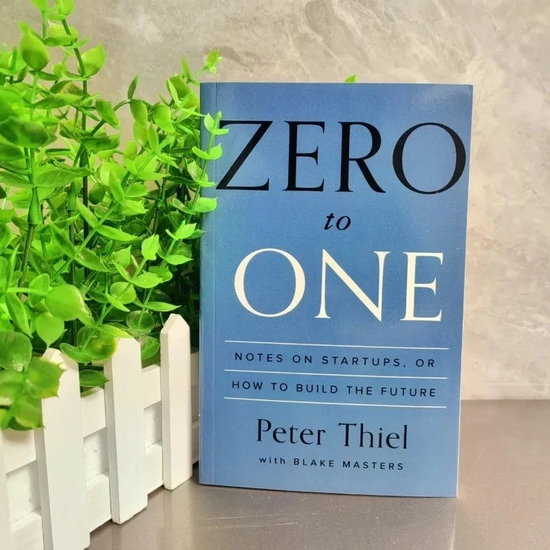 Zero to One: Notes on Startups, Innovation & Building the Future – Thiel & Maste