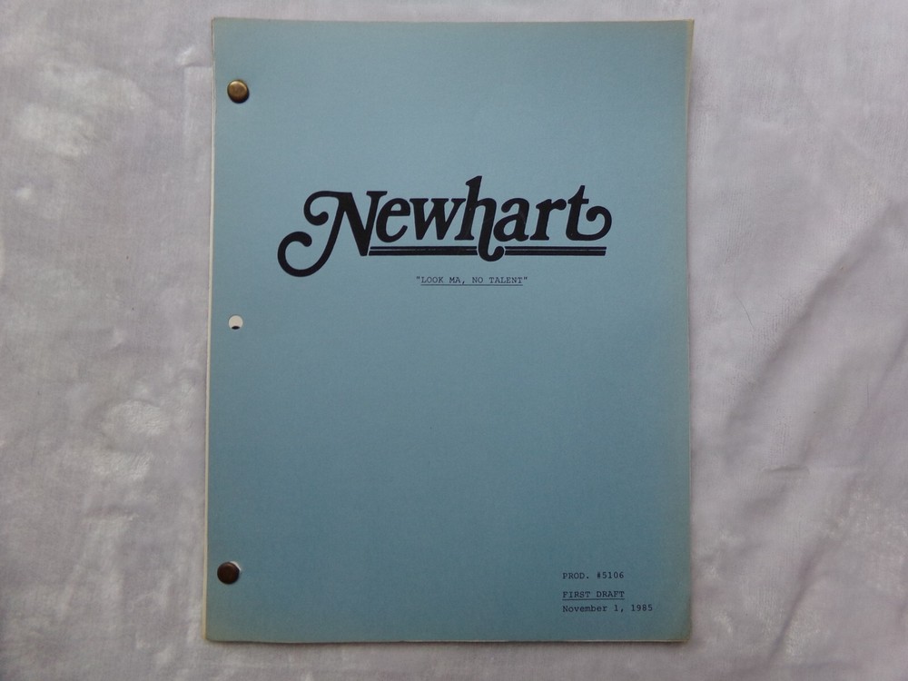 NEWHART / 1985 TV Script, "Look Ma, No Talent" First Draft Script.