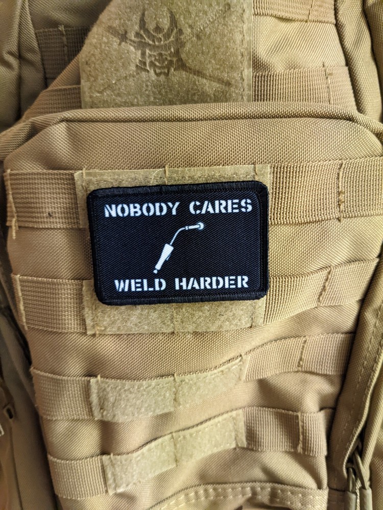 Nobody cares weld harder meme 2"x3" hook & loop tactical patch Funny