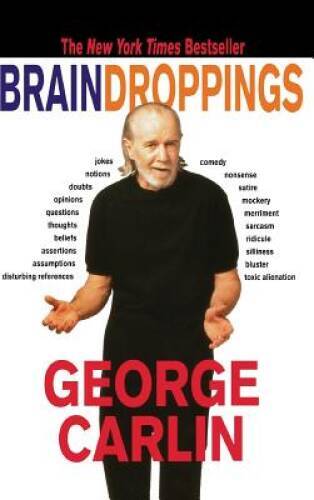 Brain Droppings - Hardcover By Carlin, George - GOOD