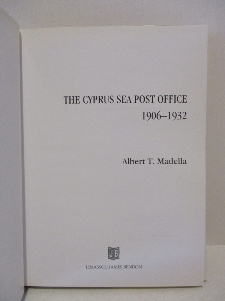 The Cyprus Sea Post Office 1906-1932 by Albert T. Madella Hardcover Book 2002