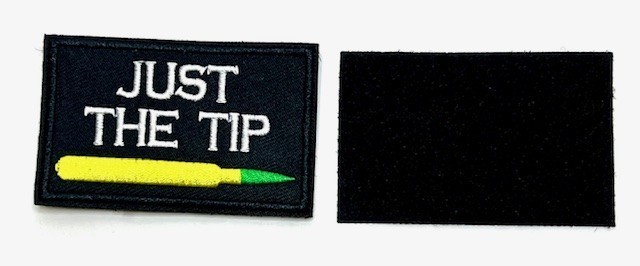 Just the tip Funny Tactical Shooting Airsoft Morale Hook&Loop Embroidered Patch