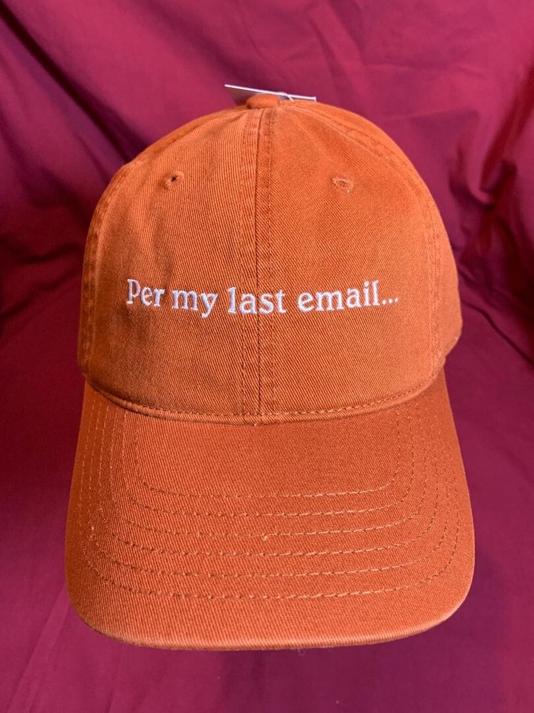 Womens Baseball Cap, "PER MY LAST EMAIL" message, adjustable size, Orange