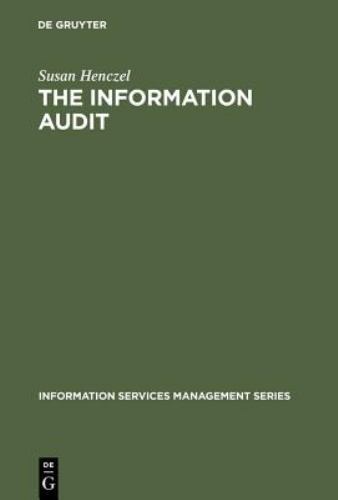 The Information Audit: A Practical Guide by Henczel, Susan
