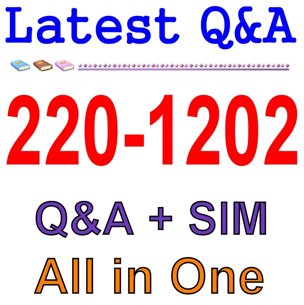 220-1202 Best Exam Practice Material Q&A