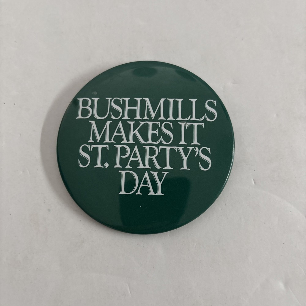 3" Bushmills Makes It St. Party's Day litho pinback button