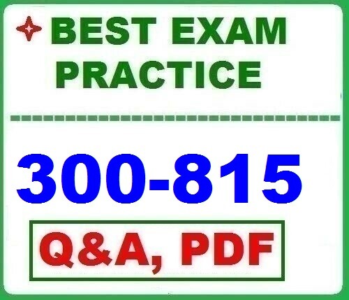 300-815 Implementing Cisco Advanced Call Control & Mobility Services(CLACCM) -QA