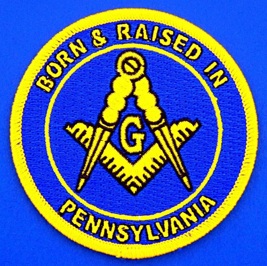 Born And Raised In Pennsylvania Masonic Patch