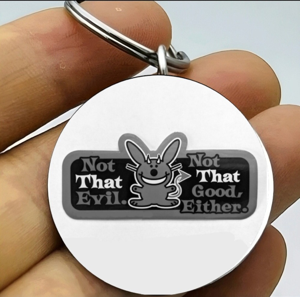 Rabbit Not That Good Not That Evil Either Keychain Quote