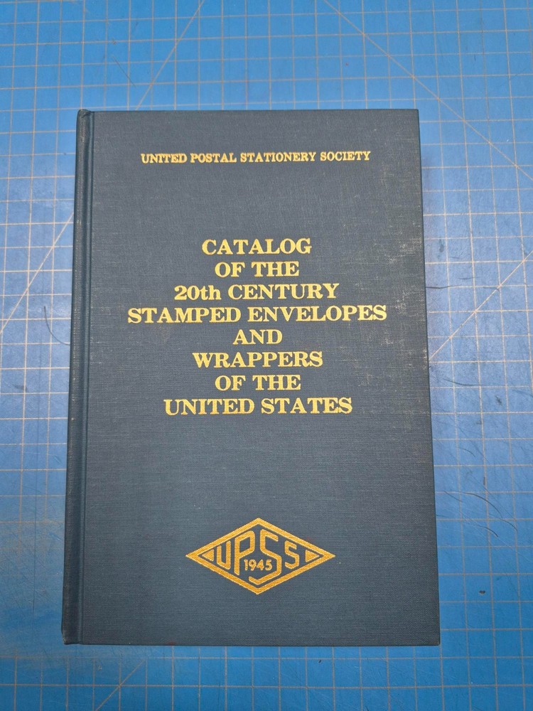 Catalog of 20th Century Stamped Envelopes & Wrappers of the US- USPSS