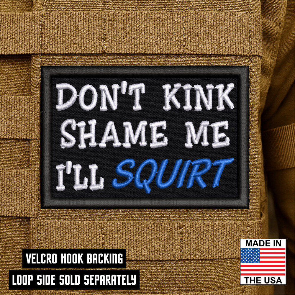 Don't Kink Shame Me Funny Morale Patch - 2" X 3" Hook & Loop Plate Carrier Patch