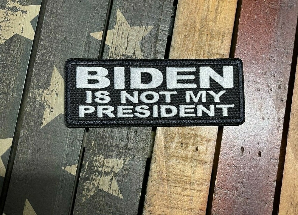 Biden Is Not My President Patch